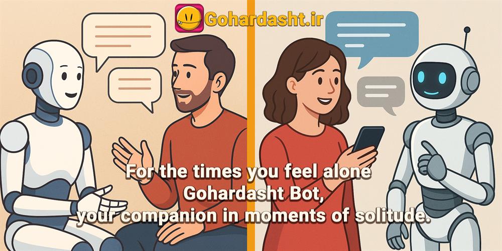 Gohardasht Bot Is Here | For Those Moments When You Feel Alone